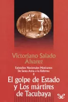 El golpe de Estado. Los mártires de Tacubaya