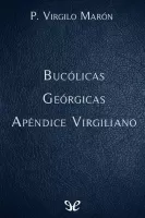 Bucolicas - Georgicas - Apendice virgiliano