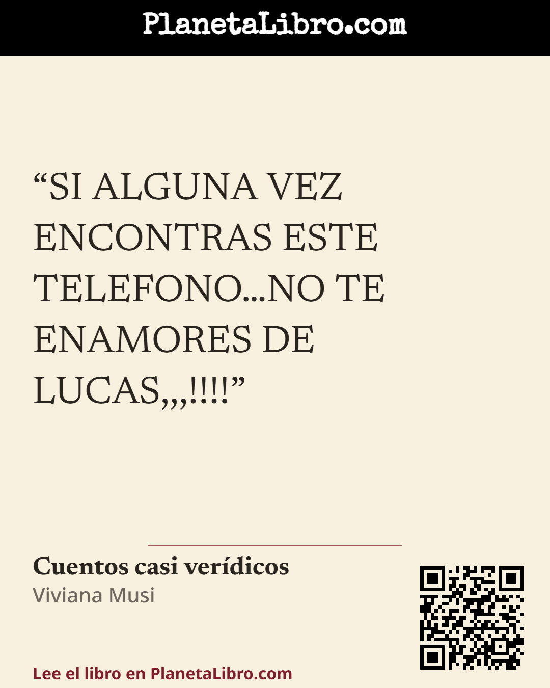 «SI ALGUNA VEZ ENCONTRAS ESTE TELEFONO�NO TE ENAMORES DE LUCAS,,,!!!!». Cuentos casi ver�dicos