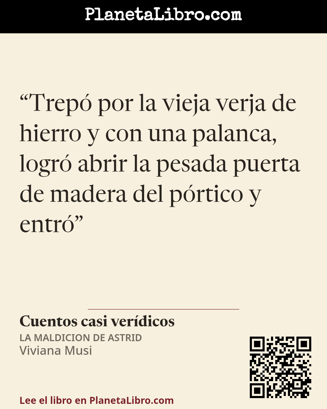 «Trep� por la vieja verja de hierro y con una palanca, logr� abrir la pesada puerta de madera del p�rtico y entr�». Cuentos casi ver�dicos