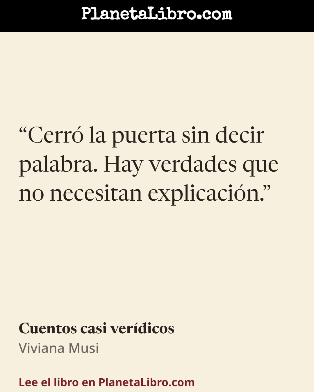 «Cerr� la puerta sin decir palabra. Hay verdades que no necesitan explicaci�n.». Cuentos casi ver�dicos