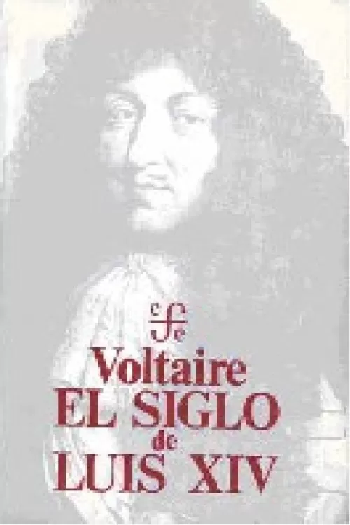Voltaire - El Siglo de Luis XIV